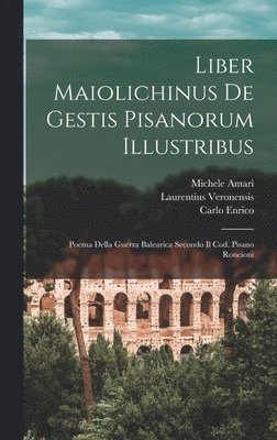 Liber Maiolichinus De Gestis Pisanorum Illustribus 1