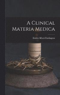 bokomslag A Clinical Materia Medica