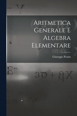 Aritmetica Generale E Algebra Elementare 1