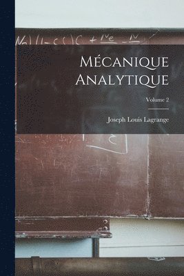 Joseph Louis Lagrange - Mécanique Analytique; Volume 2, Häftad