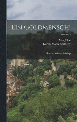 Mór Jókai, Károly Mária Kertbeny - Goldmensch!, Inbunden