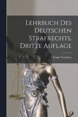 Lehrbuch Des Deutschen Strafrechts, Dritte Auflage