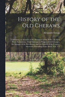 History of the Old Cheraws 1