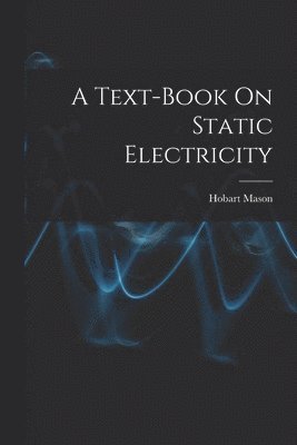 Text-Book On Static Electricity