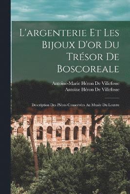 bokomslag L'argenterie Et Les Bijoux D'or Du Trsor De Boscoreale