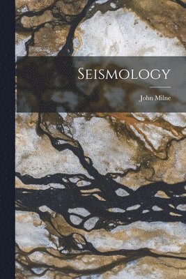 John Milne - Seismology, Häftad