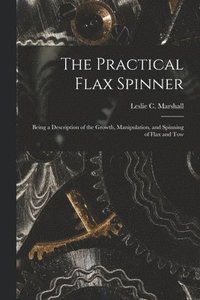 bokomslag The Practical Flax Spinner
