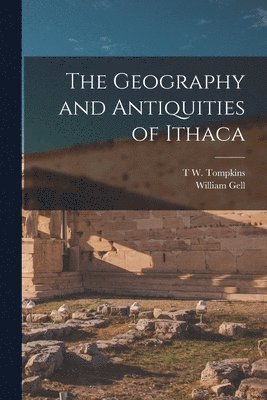 The Geography and Antiquities of Ithaca 1