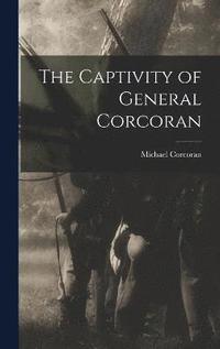 bokomslag The Captivity of General Corcoran
