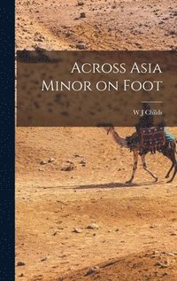 bokomslag Across Asia Minor on Foot