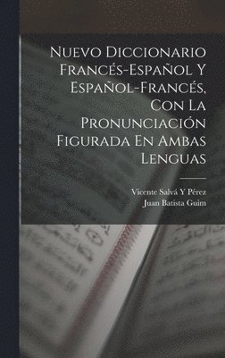 bokomslag Nuevo Diccionario Francs-Espaol Y Espaol-Francs, Con La Pronunciacin Figurada En Ambas Lenguas