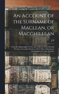 bokomslag An Account of the Surname of Maclean, or Macghillean