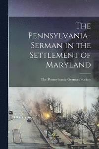 bokomslag Pennsylvania-Serman in the Settlement of Maryland