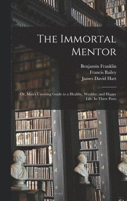 James David Hart, Benjamin Franklin, Luigi Cornaro - Immortal Mentor, Inbunden