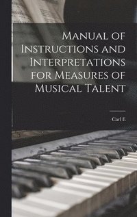 bokomslag Manual of Instructions and Interpretations for Measures of Musical Talent