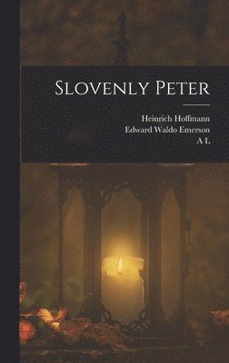 Edward Waldo Emerson, Heinrich Hoffmann, A L 1830-1908 Wister - Slovenly Peter, Inbunden