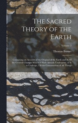 Thomas Burnet - Sacred Theory of the Earth, Inbunden