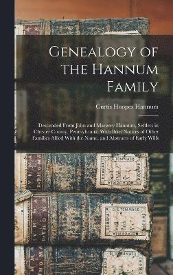 Genealogy of the Hannum Family 1