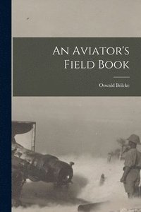bokomslag An Aviator's Field Book