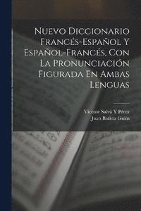 bokomslag Nuevo Diccionario Francs-Espaol Y Espaol-Francs, Con La Pronunciacin Figurada En Ambas Lenguas
