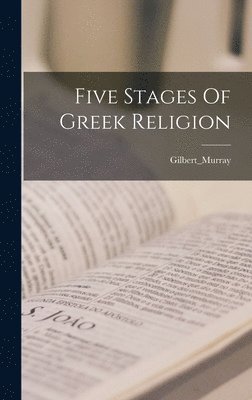 bokomslag Five Stages Of Greek Religion