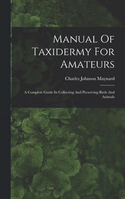 bokomslag Manual Of Taxidermy For Amateurs