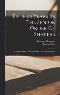 bokomslag Fifteen Years In The Senior Order Of Shakers