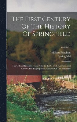 bokomslag First Century Of The History Of Springfield