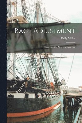 Kelly Miller - Race Adjustment; Essays on the Negro in America, Häftad