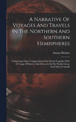 bokomslag Narrative Of Voyages And Travels In The Northern And Southern Hemispheres