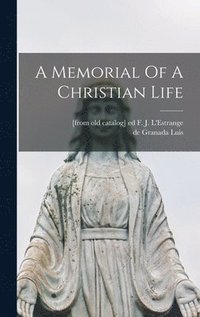 bokomslag A Memorial Of A Christian Life
