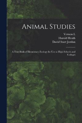 Animal Studies; a Text-book of Elementary Zoology for use in High Schools and Colleges 1