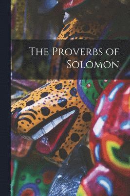 bokomslag The Proverbs of Solomon