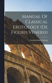 bokomslag Manual Of Classical Erotology (de Figuris Veneris)