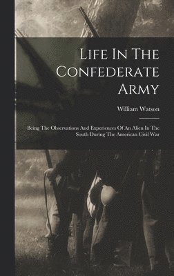 Life In The Confederate Army