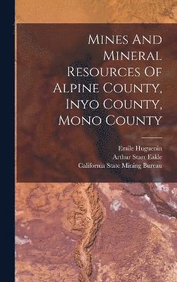 Mines And Mineral Resources Of Alpine County, Inyo County, Mono County 1