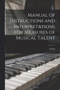 bokomslag Manual of Instructions and Interpretations for Measures of Musical Talent