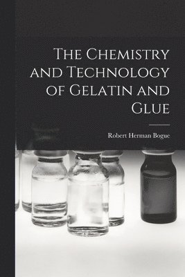 bokomslag Chemistry and Technology of Gelatin and Glue