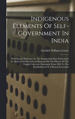 Indigenous Elements Of Self-government In India 1