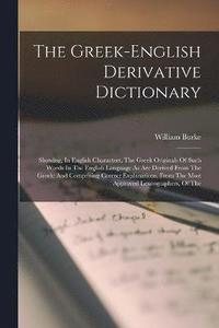 bokomslag The Greek-english Derivative Dictionary