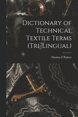 Dictionary of Technical Textile Terms (tri-lingual) 1