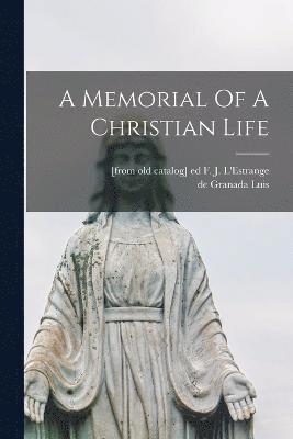 bokomslag A Memorial Of A Christian Life