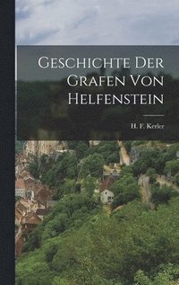 bokomslag Geschichte der Grafen von Helfenstein
