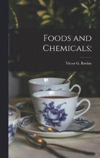 bokomslag Foods and Chemicals;