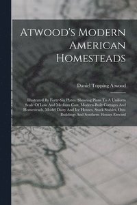 bokomslag Atwood's Modern American Homesteads