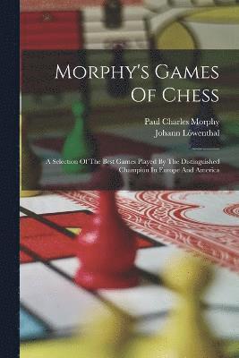 Morphy's Games Of Chess