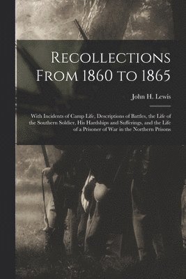 John H. (John Henry) Lewis - Recollections From 1860 to 1865, Häftad