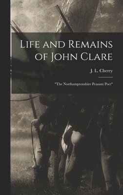 bokomslag Life and Remains of John Clare