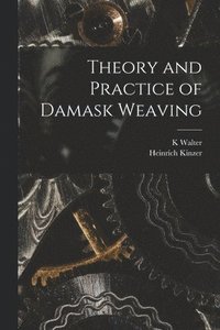 bokomslag Theory and Practice of Damask Weaving