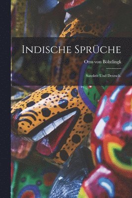 Otto Von Böhtlingk - Indische Sprüche, Häftad
